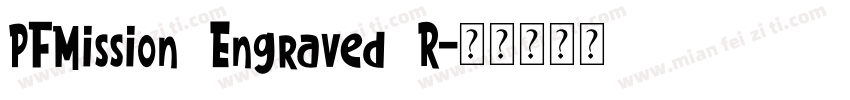 PFMission Engraved R字体转换